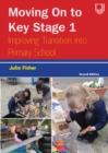 Moving on to Key Stage 1: Improving Transition into Primary School, 2e - eBook