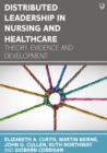 Distributed Leadership in Nursing and Healthcare: Theory, Evidence and Development - Book