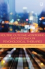 Routine Outcome Monitoring and Feedback in Psychological Therapies - eBook