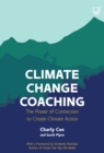 Climate Change Coaching: The Power of Connection to Create Climate Action - eBook