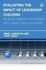 Evaluating the Impact of Leadership Coaching: Balancing Immediate Performance with Longer Term Uncertainties - Book