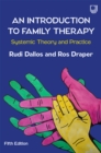 Ebook: An Introduction to Family Therapy: Systemic Theory and Practice - eBook