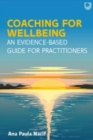 Coaching for Wellbeing: An Evidence-Based Guide for Practitioners - Book
