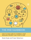 The PhD Handbook: How to Take Care of Yourself, Your Research Project and Your Future - Book