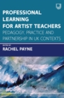 Ebook: Professional Learning for Artist Teachers: How to Balance Practice and Pedagogy - eBook