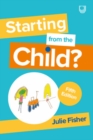 Starting from the Child? Teaching and Learning in the Foundation Stage, 5e - eBook