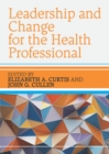 Leadership and Change for the Health Professional - eBook