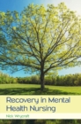 Recovery in Mental Health Nursing - Book