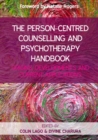 The Person-Centred Counselling and Psychotherapy Handbook: Origins, Developments and Current Applications - Book