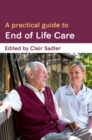 A Practical Guide to End of Life Care - eBook
