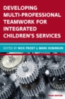 Developing Multiprofessional Teamwork for Integrated Children's Services: Research, Policy, Practice - eBook