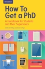 How to Get a PhD: A Handbook for Students and their Supervisors - Book