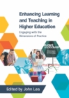 Enhancing Learning and Teaching in Higher Education: Engaging with the Dimensions of Practice - eBook