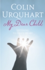 My Dear Child : Listening to God's Heart - Book