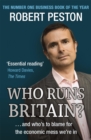 Who Runs Britain? : ...and who's to blame for the economic mess we're in - Book