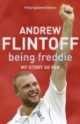 Being Freddie: My Story so Far : The Makings of an Incredible Career - Book