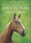 One Hundred ways For a Horse To Train Its Human - Book