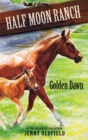 Horses of Half Moon Ranch: Golden Dawn : Book 12 - Book