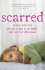 Scarred : She was a slave to her father. Pain was her only escape. - Book