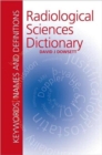 Radiological Sciences Dictionary: Keywords, names and definitions - Book