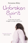Unbroken Spirit : The true story of a girl's struggle to break free - Book