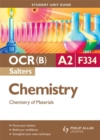 OCR(B) A2 Chemistry (Salters) Student Unit Guide: Unit F334 Chemistry of Materials - Book