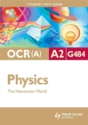OCR(A) A2 Physics Student Unit Guide: Unit G484 the Newtonian World - Book