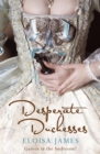 Desperate Duchesses : A Steamy and Pageturning Regency Romance Book - Book