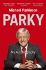 Parky: My Autobiography : A Full and Funny Life - Book