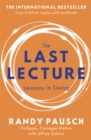The Last Lecture : Really Achieving Your Childhood Dreams - Lessons in Living - Book