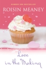 Love in the Making : a sweet and moving story of heartbreak and new beginnings - Book