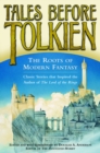 Tales Before Tolkien: The Roots of Modern Fantasy - Book