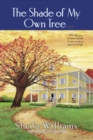 The Shade of My Own Tree : A Novel - Book