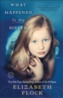 What Happened to My Sister : A Novel - Book