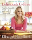 Deliciously G-Free : Food So Flavorful They'll Never Believe It's Gluten-Free: A Cookbook - Book