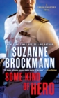Some Kind of Hero : A Troubleshooters Novel - Book