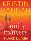 Kristin Hannah's Family Matters 4-Book Bundle : Angel Falls, Between Sisters, The Things We Do for Love, Magic Hour - eBook