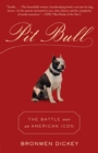 Pit Bull : The Battle over an American Icon - Book