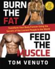 Burn the Fat, Feed the Muscle : Transform Your Body Forever Using the Secrets of the Leanest People in the World - eBook