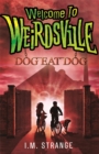 Welcome to Weirdsville: Dog Eat Dog : Book 3 - Book