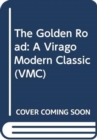 The Golden Road : A Virago Modern Classic - Book