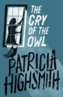 The Cry of the Owl : The classic thriller from the author of The Talented Mr Ripley - eBook