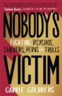 Nobody's Victim : Fighting Psychos, Stalkers, Pervs and Trolls - Book