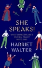 She Speaks! : What Shakespeare's Women Might Have Said - Book