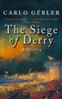 The Siege Of Derry : A History - Book