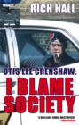 Otis Lee Crenshaw: I Blame Society - Book