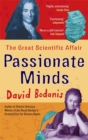 Passionate Minds : The Great Scientific Affair - Book