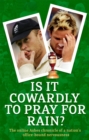 Is It Cowardly To Pray For Rain? : The Ashes Online Chronicle - Book