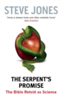 The Serpent's Promise : The Bible Retold as Science - Book