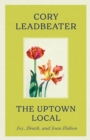 The Uptown Local : Joy, Death, and Joan Didion - Book